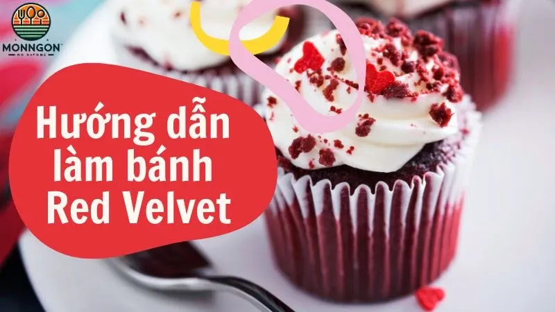 Hướng dẫn làm bánh Red Velvet thơm ngon, chuẩn vị nhà hàng