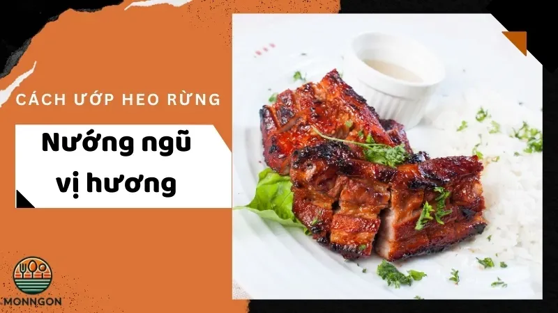 Cách ướp heo rừng nướng với ngũ vị hương