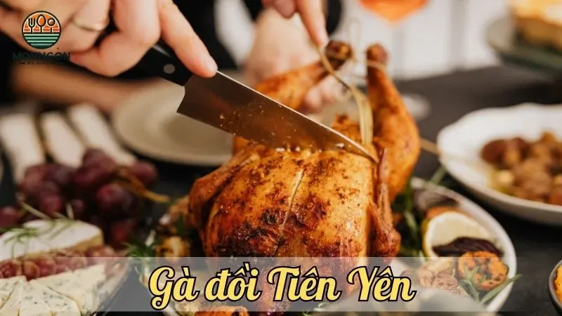 Khám phá gà đồi Tiên Yên - Đặc sản nổi bật của vùng núi Đông Bắc