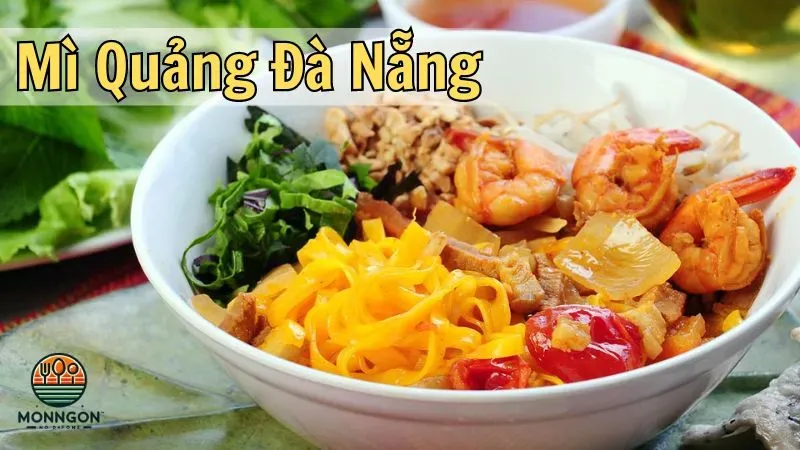 Mì Quảng - Đặc sản trứ danh xứ Quảng bạn không thể bỏ qua