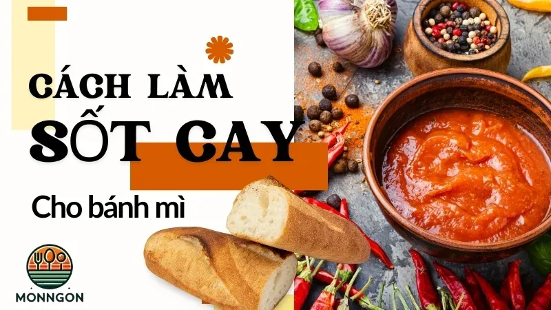 Cách làm nước sốt ớt cay ngọt đậm đà cho bánh mì