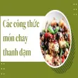 Các công thức món chay thanh đạm mà vẫn đủ chất trong bữa