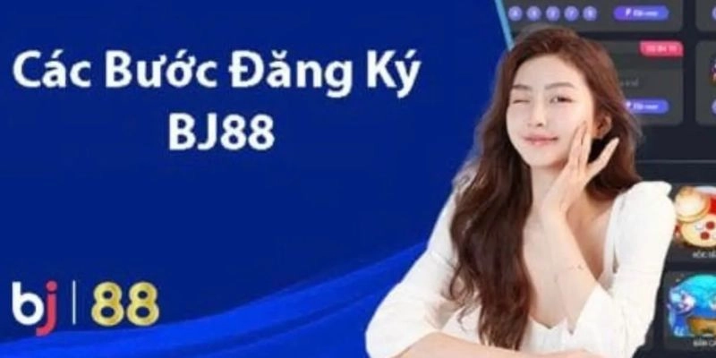 Tổng Quan Về Đăng Ký BJ88