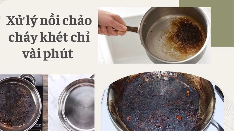Xử lý nồi chảo cháy khét chỉ vài phút 