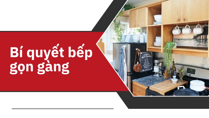 Mẹo sắp xếp bếp gọn gàng