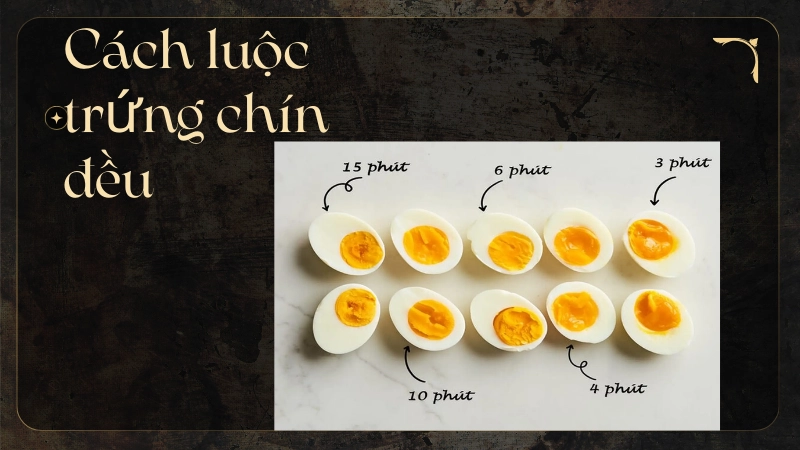 Thời gian luộc trứng lòng đào chuẩn xác nhất cho từng loại trứng