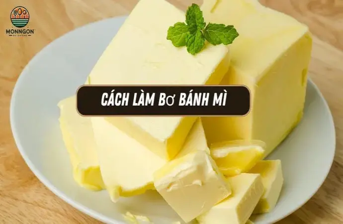 Cách làm bơ bánh mì ngon tại nhà