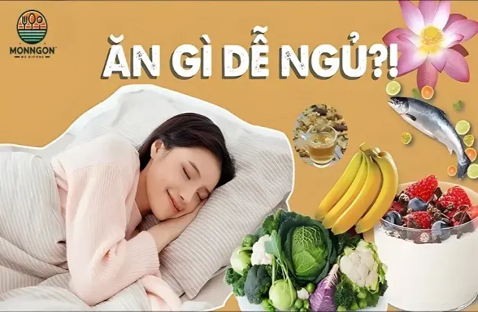 Thực đơn ăn gì dễ ngủ - Bí quyết chọn thực phẩm cho giấc ngủ sâu