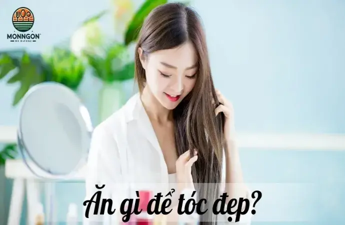 Ăn gì để tóc đẹp? Những thực phẩm tốt nhất để cải thiện sức khỏe tóc