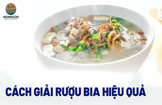 Món ăn giải rượu hiệu quả - Ăn gì để làm dịu cảm giác say