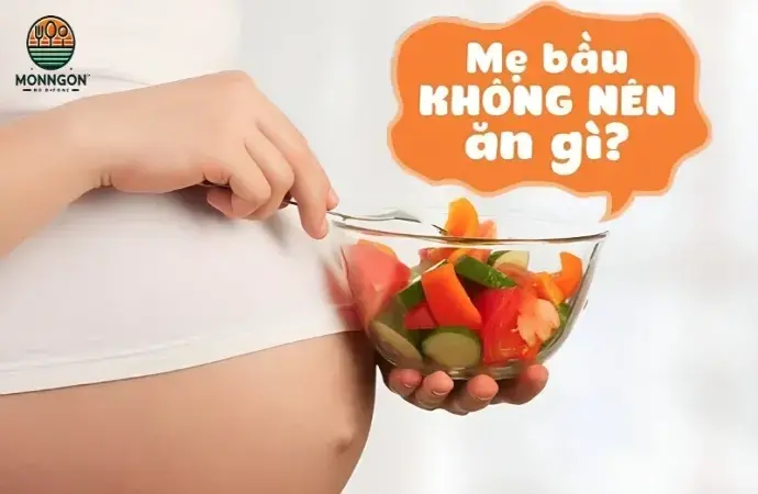 Bà bầu kiêng ăn những thực phẩm nào? Mẹo và lưu ý quan trọng