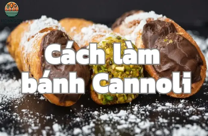 Học ngay cách làm bánh Cannoli ngon chuẩn vị Ý