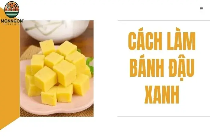 Hướng dẫn cách làm bánh đậu xanh chuẩn vị Hải Dương