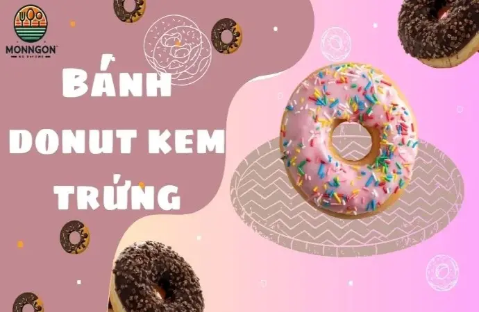 Hướng dẫn làm bánh Donut kem trứng đơn giản ngay tại nhà