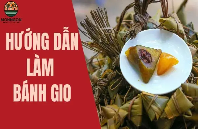 Hướng dẫn làm bánh gio thơm ngon, dẻo mịn đúng chuẩn quê nhà