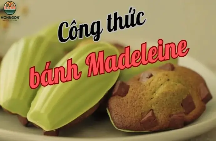 Công thức bánh Madeleine mềm mịn chuẩn vị Pháp tại nhà