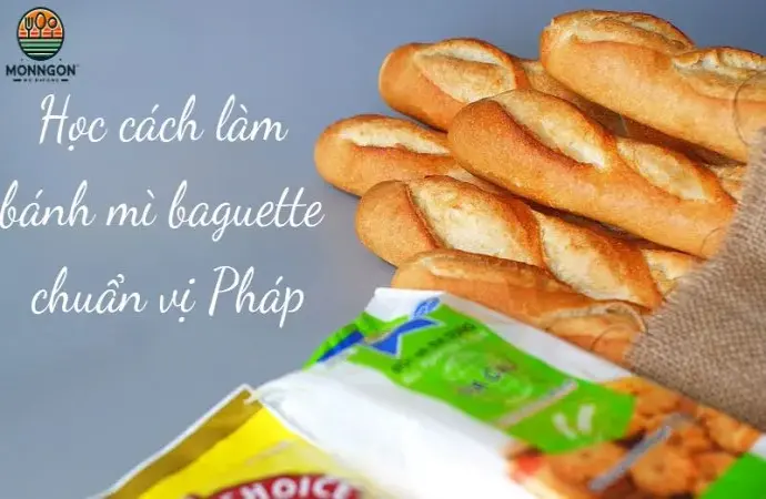 Học cách làm bánh mì baguette chuẩn vị Pháp ngay tại nhà