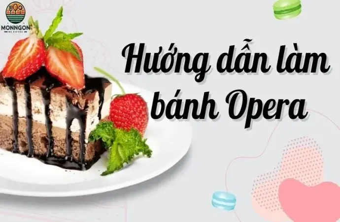 Cách làm bánh Opera đơn giản, thành công ngay lần đầu