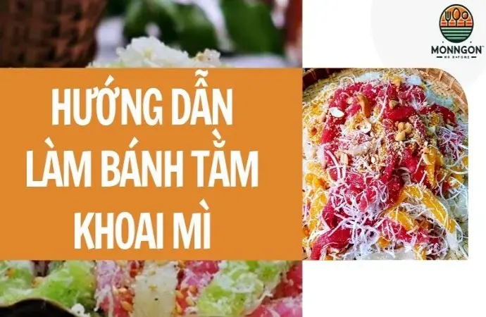 Hướng dẫn làm bánh tằm khoai mì chuẩn vị Nam Bộ