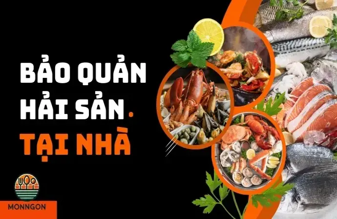 Làm thế nào để bảo quản hải sản tươi sống tại nhà đúng cách?