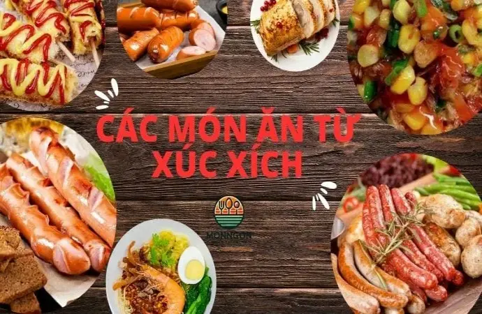 Khám phá các món ăn tuyệt ngon từ xúc xích – nhanh gọn và dễ làm