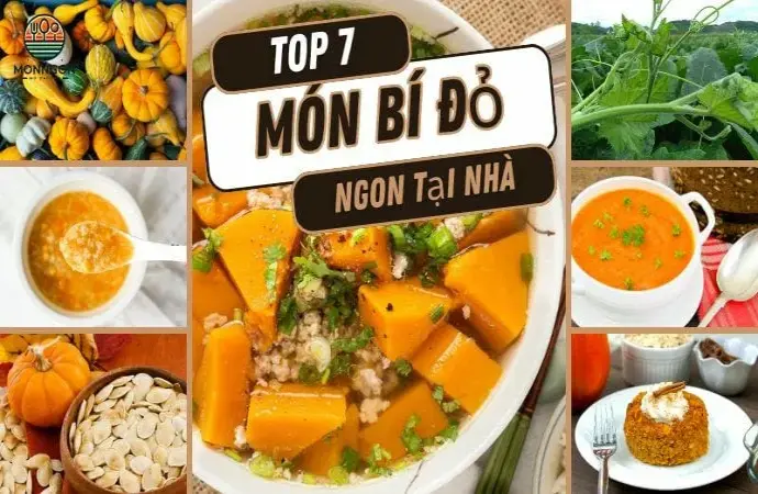 Hướng dẫn chế biến 7 món bí đỏ đơn giản và ngon miệng tại nhà