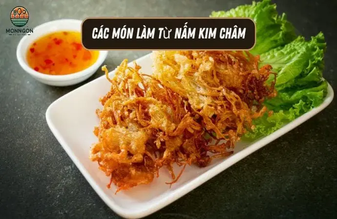 Khám phá các món ngon từ nấm kim châm