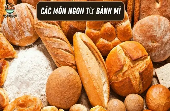 Các món ngon từ bánh mì - Công thức dễ làm & lợi ích