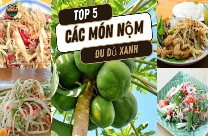 Các món nộm đu đủ xanh - Công thức ngon miệng & lợi ích