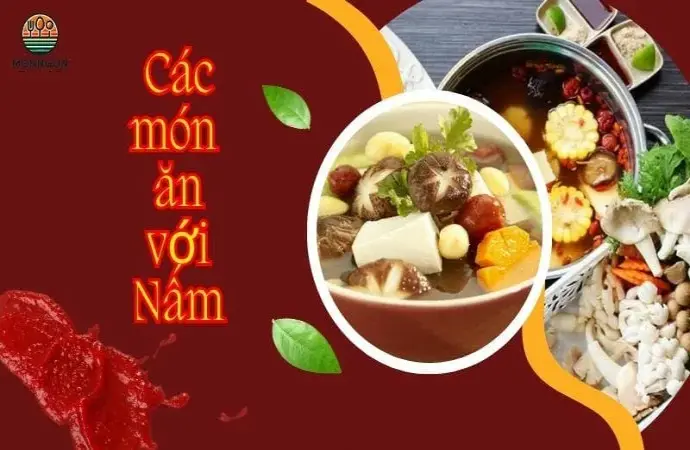 Những món ăn hấp dẫn với nấm mà bạn không thể bỏ qua