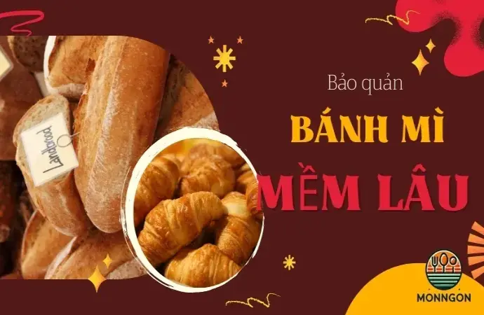 Cách bảo quản bánh mì mềm lâu mà không bị khô cứng