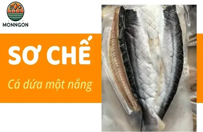 Mẹo chế biến cá dứa 1 nắng không bị tanh