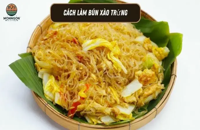 Cách làm bún xào trứng - Hướng dẫn chi tiết từ A-Z