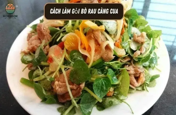 Cách làm gỏi bò rau càng cua - Hướng dẫn chi tiết từ A-Z