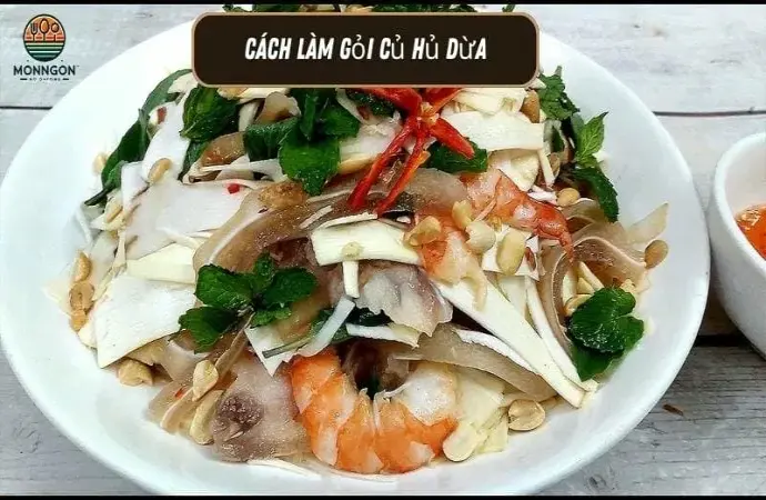 Cách làm gỏi củ hủ dừa - Hướng dẫn chi tiết từ A-Z