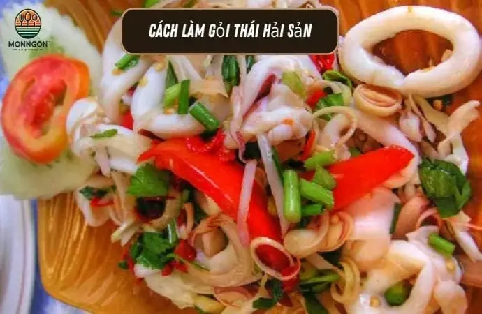 Hướng dẫn chi tiết cách làm gỏi thái hải sản tại nhà