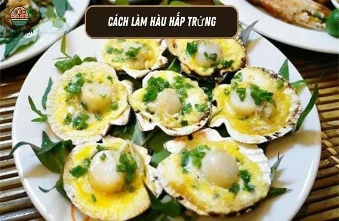 Hướng dẫn chi tiết cách làm hàu hấp trứng thơm ngon