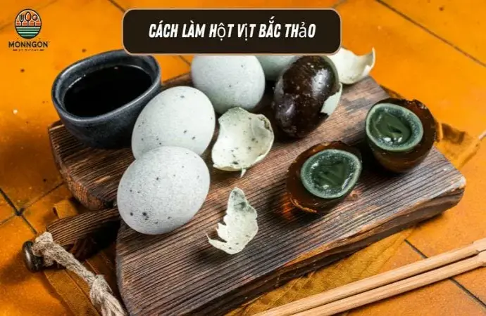 Hướng dẫn chi tiết cách làm hột vịt bắc thảo đơn giản tại nhà