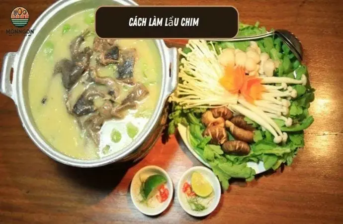 Cách làm lẩu chim - Hướng dẫn chi tiết và dễ làm