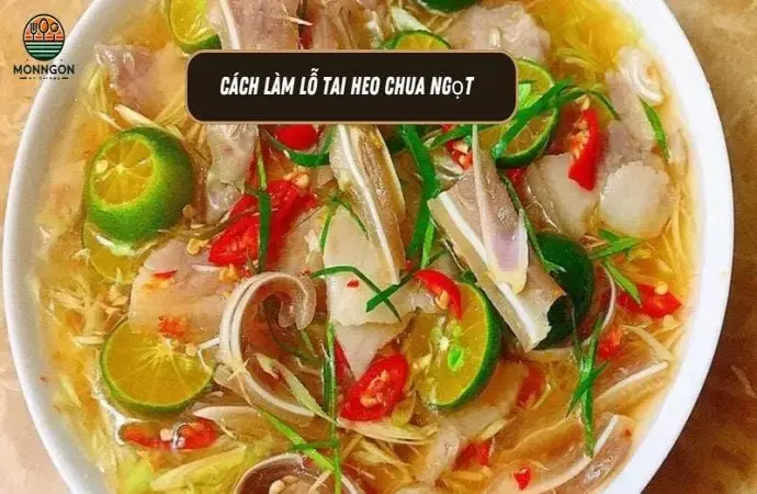 Hướng dẫn chi tiết cách làm lỗ tai heo chua ngọt tại nhà