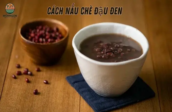 Cách nấu chè đậu đen thơm ngon tại nhà đơn giản