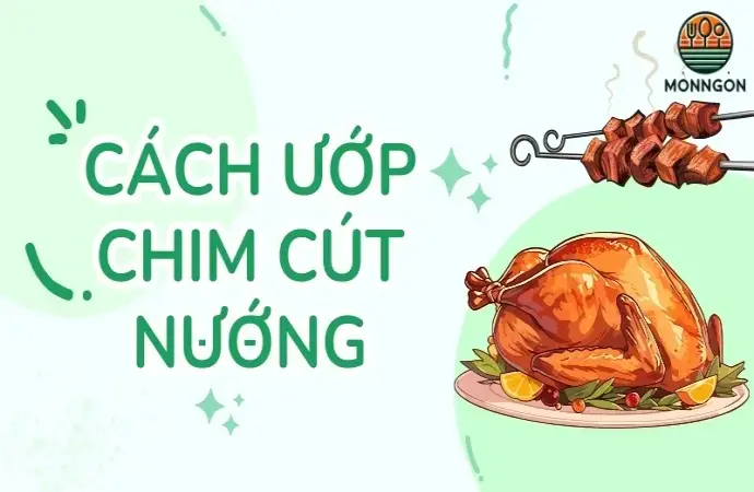 Cách ướp cút nướng giòn ngon, thịt mềm chuẩn vị