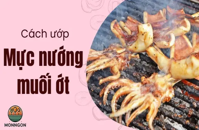 Công thức ướp mực nướng muối ớt chuẩn vị nhà hàng