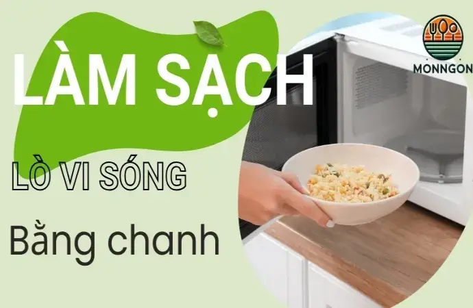 Khử mùi và làm sạch lò vi sóng chỉ trong 5 phút với chanh