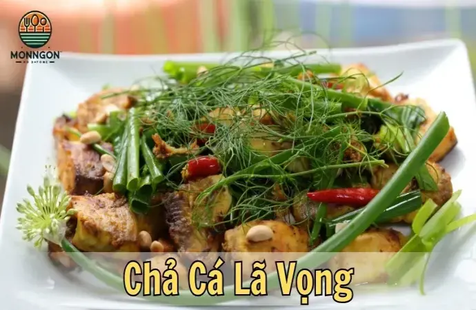 Chả cá Lã Vọng – Món ăn truyền thống của Hà Nội được yêu thích