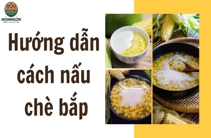 Công thức nấu chè bắp thanh mát giải nhiệt ngày hè