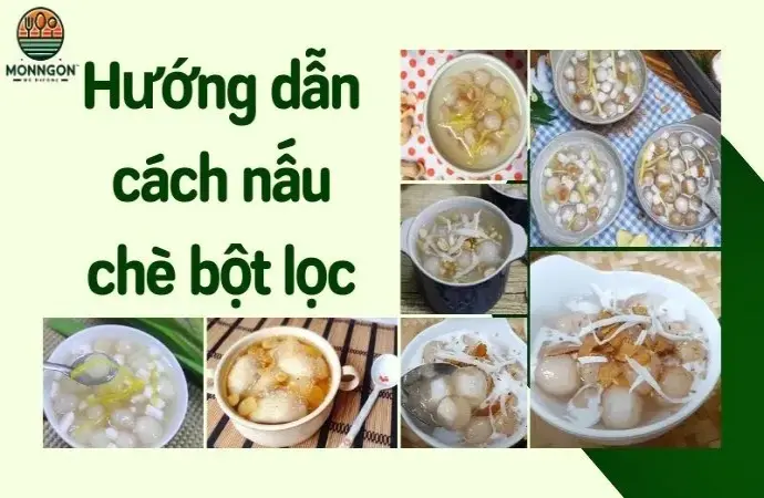 Hướng dẫn nấu chè bột lọc ngon chuẩn vị Huế tại nhà