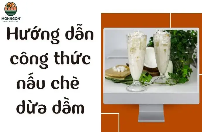 Hướng dẫn công thức nấu chè dừa dầm ngon cho mọi nhà