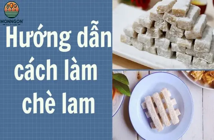 Hướng dẫn làm chè lam dẻo ngon đúng chuẩn vị quê