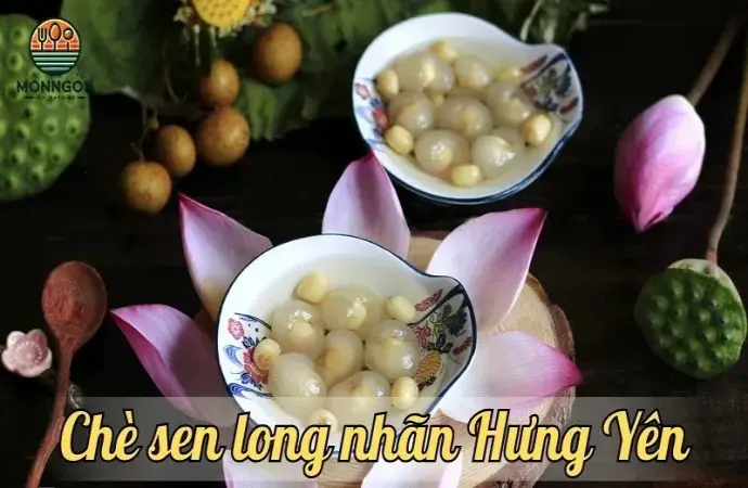 Chè sen long nhãn Hưng Yên – Món ăn dân dã nâng tầm đặc sản Việt